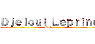 Ｄｊｅｌｏｕｌ Ｌｅｐｒｉｎｃｅ (attack on titan)