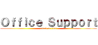 Ｏｆｆｉｃｅ Ｓｕｐｐｏｒｔ (attack on titan)