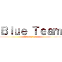 Ｂｌｕｅ Ｔｅａｍ (Is awesome)