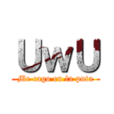 ＵｗＵ (Me cago en la puta)