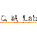 Ｃ．Ｍ．Ｌａｂ (Construction Management Laboratory)