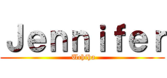 Ｊｅｎｎｉｆｅｒ ( Uchiha)