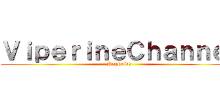 ＶｉｐｅｒｉｎｅＣｈａｎｎｅｌ (Roybelde)
