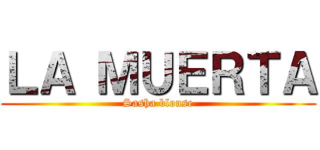 ＬＡ ＭＵＥＲＴＡ (Sasha blouse)