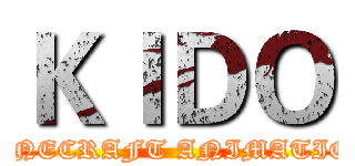ＫＩＤＯ (MINECRAFT ANIMATION)