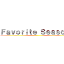 Ｆａｖｏｒｉｔｅ Ｓｅａｓｏｎ  ()