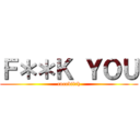 Ｆ＊＊Ｋ ＹＯＵ (cocobitch)
