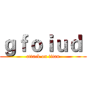 ｇｆｏｉｕｄ  (attack on titan)