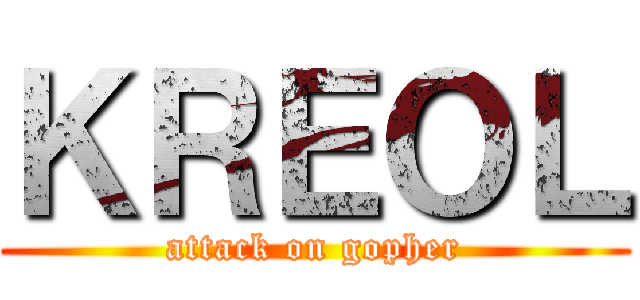 ＫＲＥＯＬ (attack on gopher)