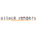 ａｔｔａｃｋ ｒａｎｇｅｒｓ (WIBU MENYERANG)