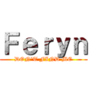 Ｆｅｒｙｎ (DON'T FIND ME)