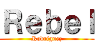Ｒｅｂｅｌ (Rodriguez)