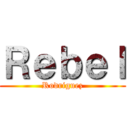 Ｒｅｂｅｌ (Rodriguez)