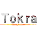 Ｔｏｋｒａ (The Feeder)