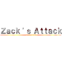 Ｚａｃｋ \'ｓ Ａｔｔａｃｋ (attack on bold)