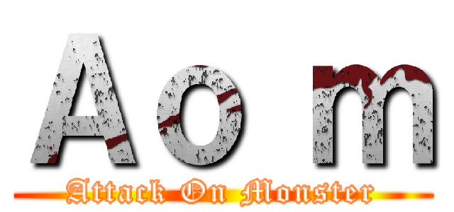 Ａｏ ｍ (Attack On Monster)
