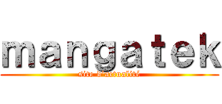 ｍａｎｇａｔｅｋ (site d\'actualité)
