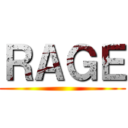 ＲＡＧＥ ()