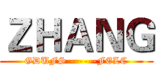 ＺＨＡＮＧ (GDUFS ------FELC)