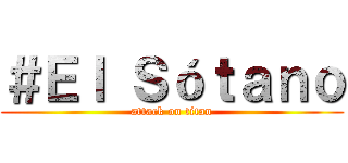 ＃Ｅｌ Ｓóｔａｎｏ (attack on titan)