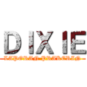 ＤＩＸＩＥ (LAPORAN PRAKERIN)