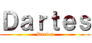 Ｄａｒｔｅｓ (Dartes)
