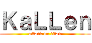 ＫａＬＬｅｎ (attack on titan)