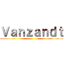 Ｖａｎｚａｎｄｔ ()