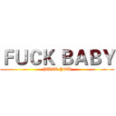 ＦＵＣＫ ＢＡＢＹ (PUCK YOU)