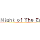 Ｎｉｇｈｔ ｏｆ Ｔｈｅ Ｅｎｄ (slowed and reverb)