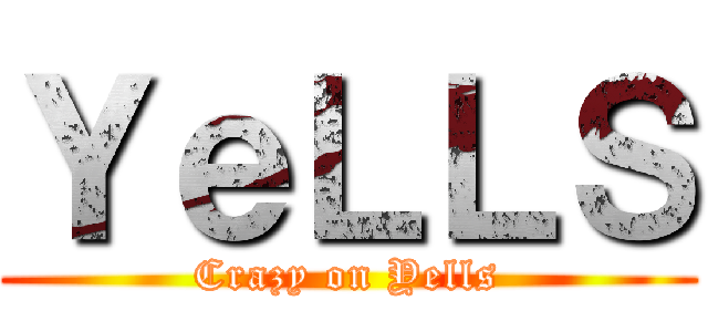 ＹｅＬＬＳ (Crazy on Yells)