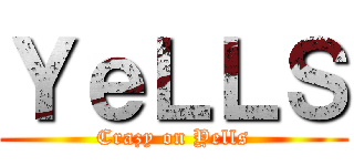 ＹｅＬＬＳ (Crazy on Yells)