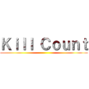 Ｋｉｌｌ Ｃｏｕｎｔ ()