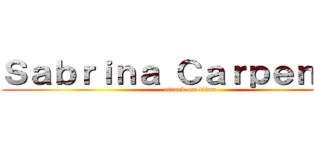 Ｓａｂｒｉｎａ Ｃａｒｐｅｎｔｅｒ (attack on titan)