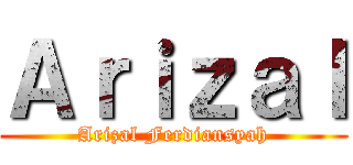 Ａｒｉｚａｌ (Arizal Ferdiansyah)