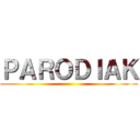 ＰＡＲＯＤＩＡＫ ()