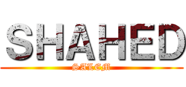 ＳＨＡＨＥＤ (SALEM)