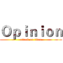 Ｏｐｉｎｉｏｎ (attack on titan)
