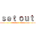 ｓｅｔ ｏｕｔ  (attack on titan)