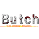 Ｂｕｔｃｈ (The Victory Machine)