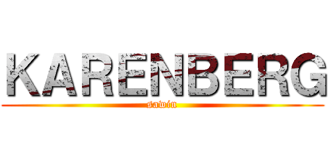 ＫＡＲＥＮＢＥＲＧ (sawin)