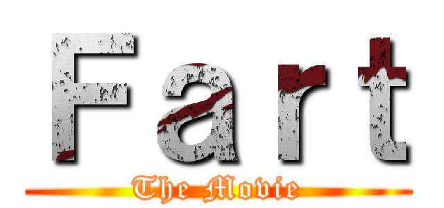 Ｆａｒｔ (The Movie)