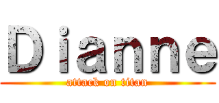 Ｄｉａｎｎｅ (attack on titan)