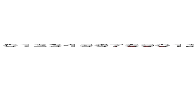 ０１２３４５６７８９０１２３４５６７８９０１２３４５６７８９０１２３４５６７８９０１２３４５６７８９０１２３４５６７８９０１２３４５６７８９０１２３４５６７８９０１２３４５６７８９ (0123456789012345678901234567890123456789012345678901234567890123456789012345678901234567890123456789012345678901234567890123456789012345678901234567890123456789012345678901234567890123456789012345678901234567890123456789)