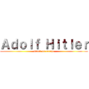 Ａｄｏｌｆ Ｈｉｔｌｅｒ (attack on europe)