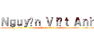 Ｎｇｕｙễｎ Ｖｉệｔ Ａｎｈ (Hentai Ouji)
