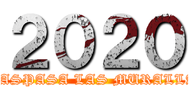 ２０２０ (TRASPASA LAS MURALLAS)