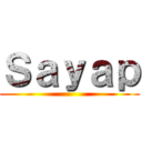 Ｓａｙａｐ ()