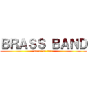 ＢＲＡＳＳ ＢＡＮＤ (attack on titan)