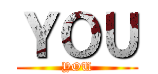 ＹＯＵ (YOU)